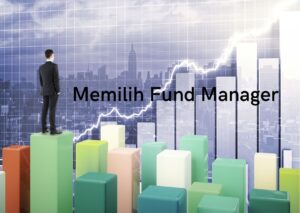 memilih fund manager